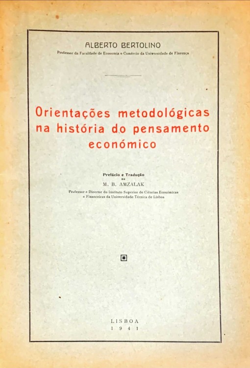 ORIENTAÇÕES METODOLÓGICAS NA HISTÓRIA DO PENSAMENTO ECONÓMICO. Prefácio e tradução de M. B. Amzalak.